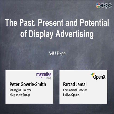 The past, present and potential of display advertising - Peter Gowrie-Smith