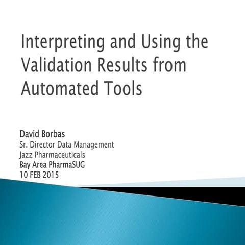 Validation Tools and Results Bay Area PharmaSUG 2015-02-10 01