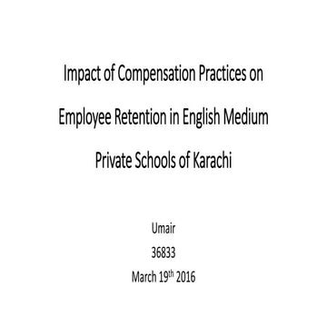 Impact of Compensation Practices on Employee Retention in English Medium Priv...