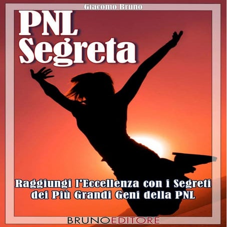 Programazione Neuro Linguistica: La PNL pratica