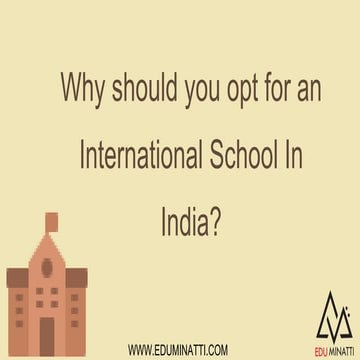 Why should you opt for an International School In India?