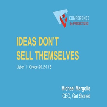 Michael Margolis - Ideas don't sell themselves - Productized16