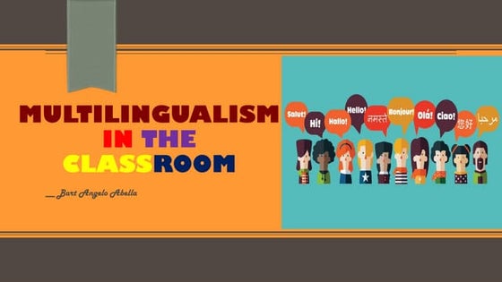 Multilingualism in the Classroom. Elsm 105 | PPT