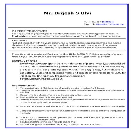 10 years experience in tool and die maker,manufacturing of Mouds and die main...