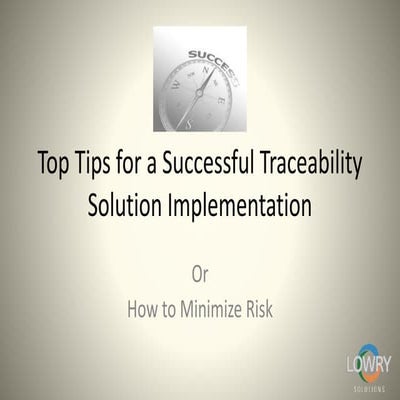 Top Tips for a Successful Traceability System Implemention Paula Peterson 2015
