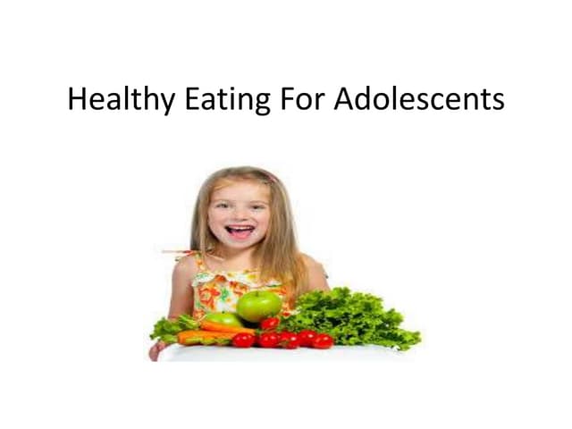 Healthy eating for adolescents | PPT