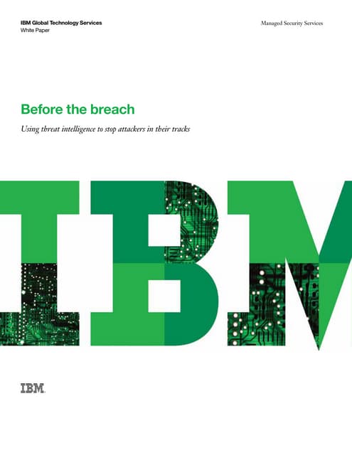 Before the Breach: Using threat intelligence to stop attackers in their tracks