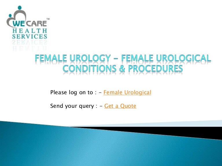 Female Urology Female Urological Conditions & Procedures
