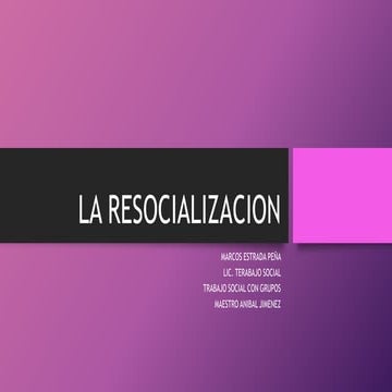Resocializacion-la-transformacion-positiva-del-individuo.pptx