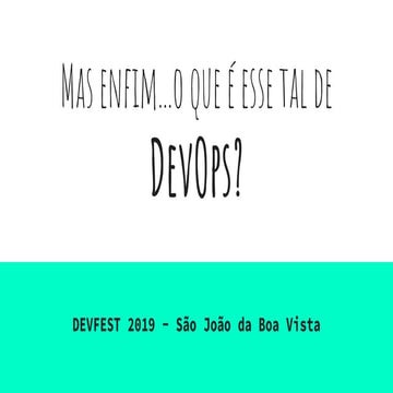 DevFest 2019 - São João da Boa Vista - DevOps