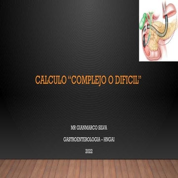 CALCULO DIFICIL VIA BILIAR MANEJO EN CPRE