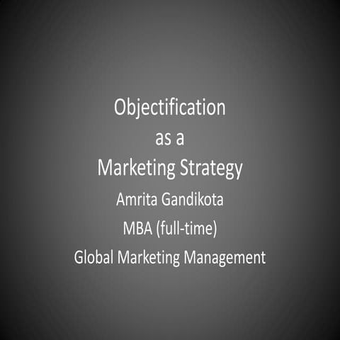Objectification - Marketing Strategy