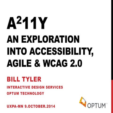 October 2014 | A211y - An Exploration into Accessibility, Agile & WCAG 2.0