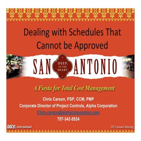 Dealing With A Schedule That Cannot Be Approved - AACE 2012 Meeting