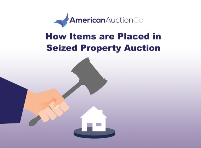 How Items are Placed In Seized Property Auctions