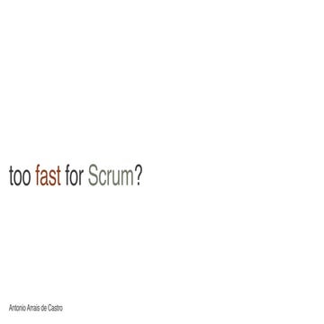 Too fast for Scrum? | AgilePT 2015
