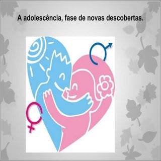A adolescência, fase de novas desco...