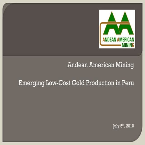 Andean American Mining Inc. - Investor Presentation