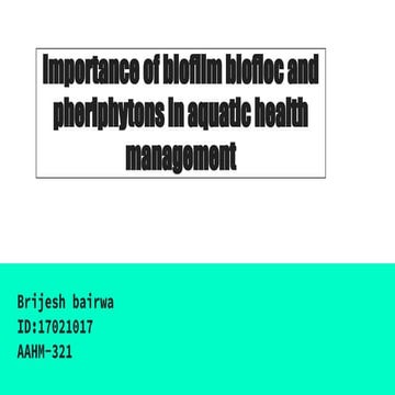 Importance of biofilm biofloc and pheriphytons in aquatic health management 