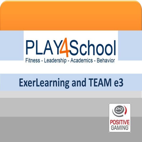 PLAY4 School: ExerLearning and TEAM e3
