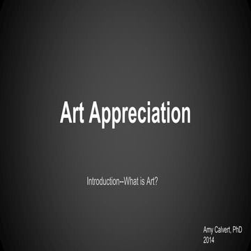 Art Appreciation introduction - A Calvert 2014