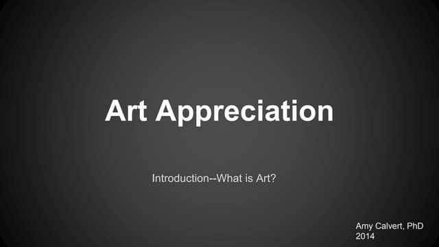 Art Appreciation introduction - A Calvert 2014