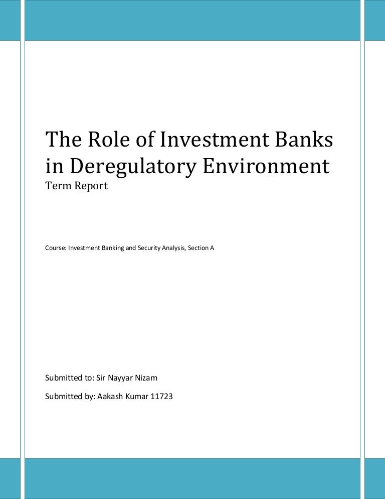 The Role of Investment Banks in Deregulatory Environment