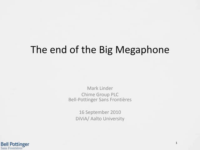 The End of the Big Megaphone