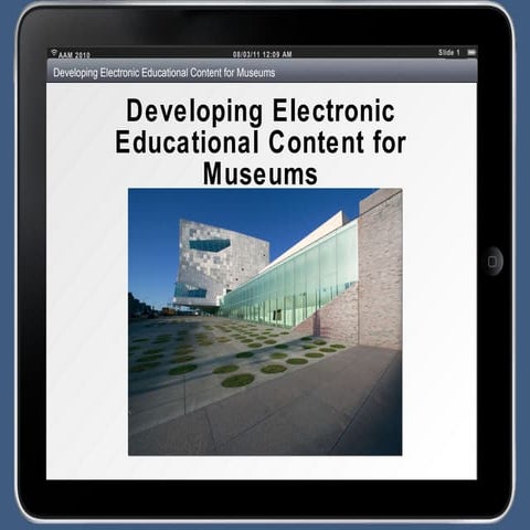 AAM 2010 Developing Electronic Educational Content for Museums Thinktank