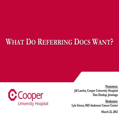 Marketing to Referring Physicians - AAMC Presentation 2012