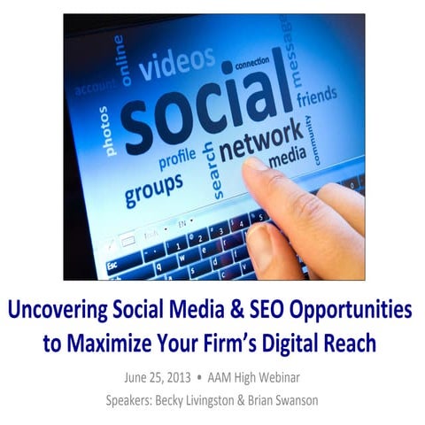 Uncovering Social Media & SEO Opportunities to Maximize Your Firm's Digital R...