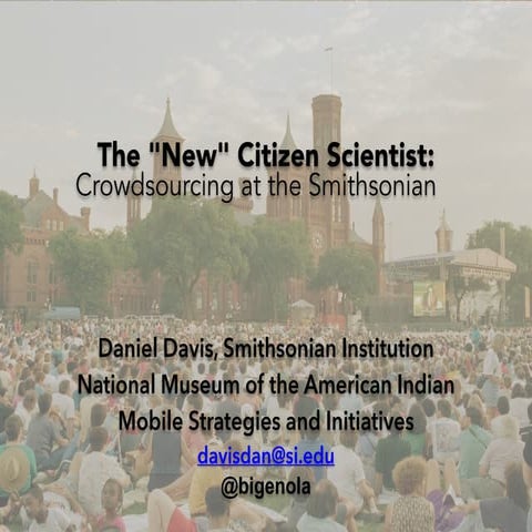 The "New" Citizen Scientist, Crowdsourcing at the Smithsonian