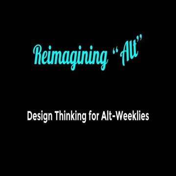 AAN Digital 2014: Design Thinking for Alt-Weeklies, by Alexa Schirtzinger