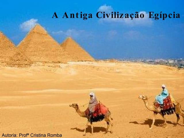 A antiga civilização egípcia | PPT