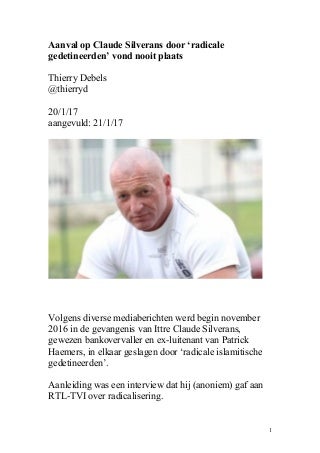 Aanval op Claude Silverans door radicale gedetineerden vond nooit plaats