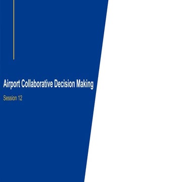 AAO - Session 12 - Airport Collaborative Decision Making_2022 V1 2.pptx