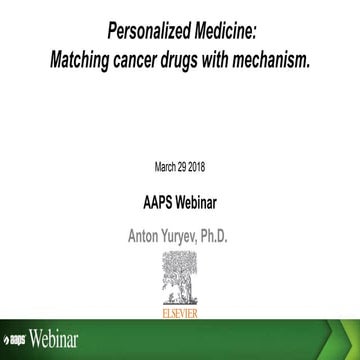 Personalized Medicine: Matching cancer drugs with mechanism (AAPS webinar)