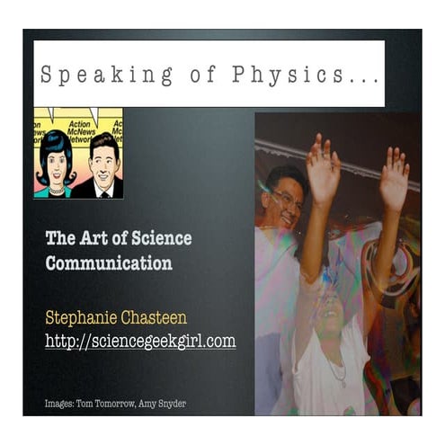 Speaking of Physics:  The Art of Science Communication