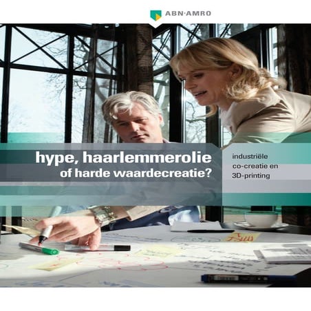 ABN AMRO rapport industriele cocreatie & 3d printing, maart 2012