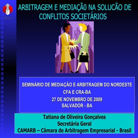 A Arbitragem e a Mediação na Solução de Conflitos Societários | PPT
