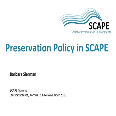 Preservation Policy in SCAPE - Training, Aarhus