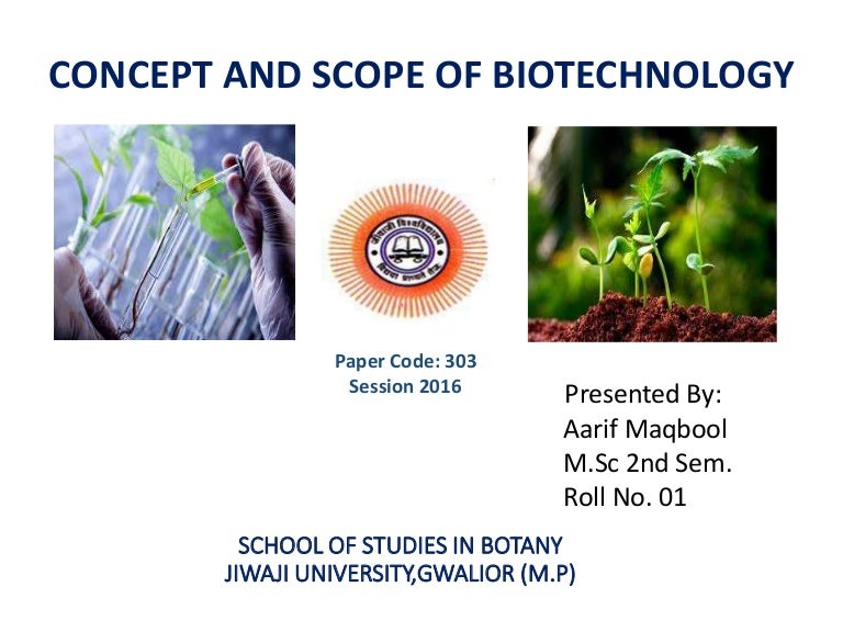 CONCEPT AND SCOPE OF BIOTECHNOLOGY BY AARIF