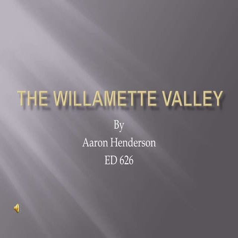 Aaron henderson willamette valley presentation