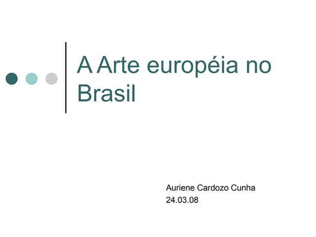 A Arte EuropéIa No Brasil