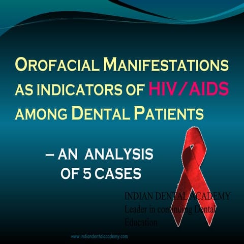 OROFACIAL MANIFESTATIONS AS INDICATORS OF HIV/AIDS AMONG DENTAL PATIENTS   /...