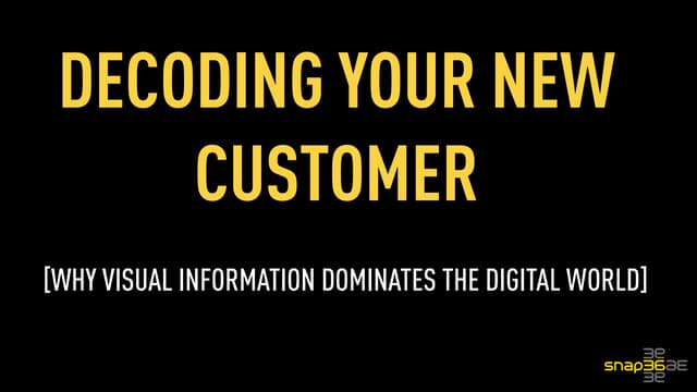 Decoding Your New Customer