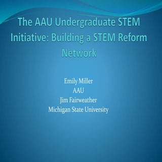 AAU Undergraduate STEM Education Initiative: Building a STEM Reform Network