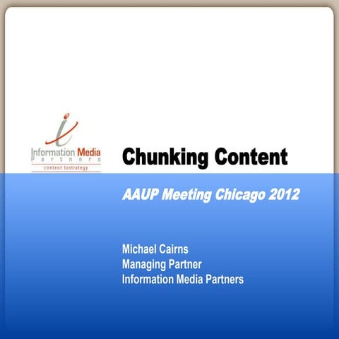 Chunking and Reusing Content: AAUP Conference 2012