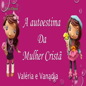 A autoestima da mulher cristã apresentação ok