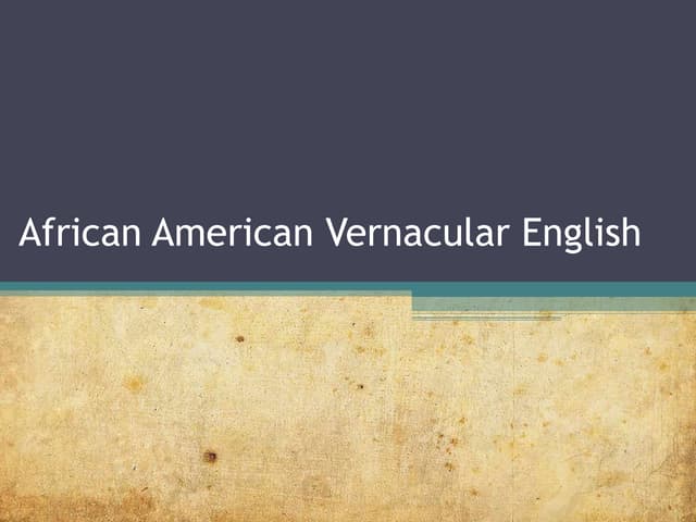 African American Vernacular English